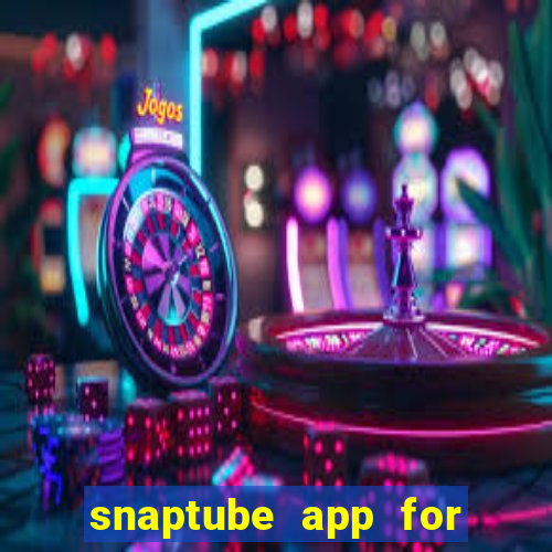 snaptube app for windows 7